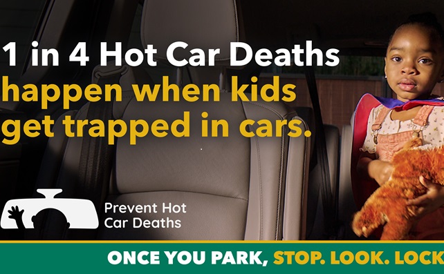 NHTSA: Prevent Hot Car Deaths. Stop. Look. Lock.